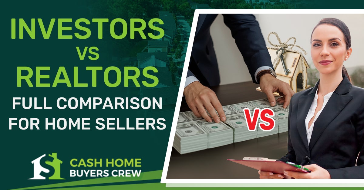 Investor vs Realtor Full Comparison for Home Sellers